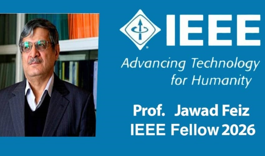 جناب آقای دکتر جواد فیض استاد دانشکده برق و کامپیوتر دانشگاه تهران به عنوان IEEE Fellow   عضو برتر از ابتدای سال ۲۰۲۶ میلادی برگزیده شد.